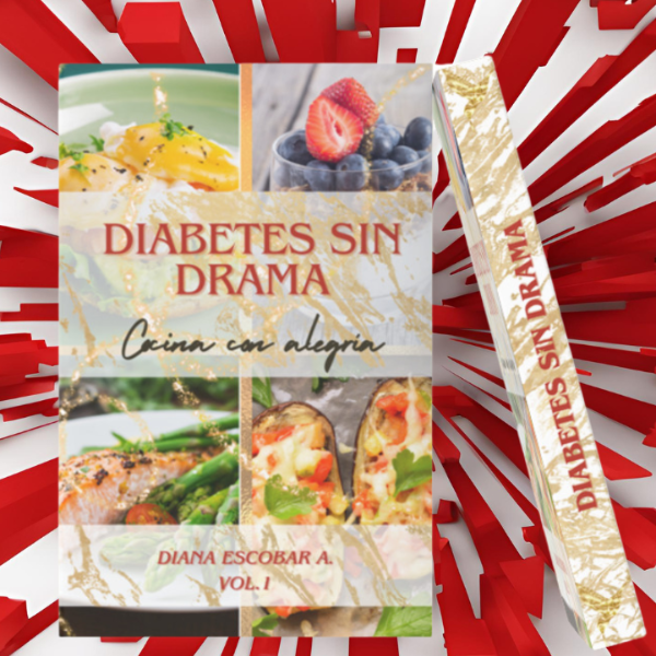 Recetas para Diabeticos + Bonos /DIABETES SIN DRAMA ¡COCINA CON ALEGRÍA!