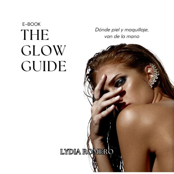 THE GLOW GUIDE (Tu guía de belleza definitiva)