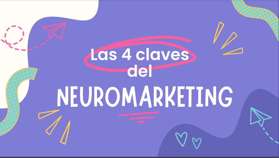 Las 4 claves del Neuromarketing