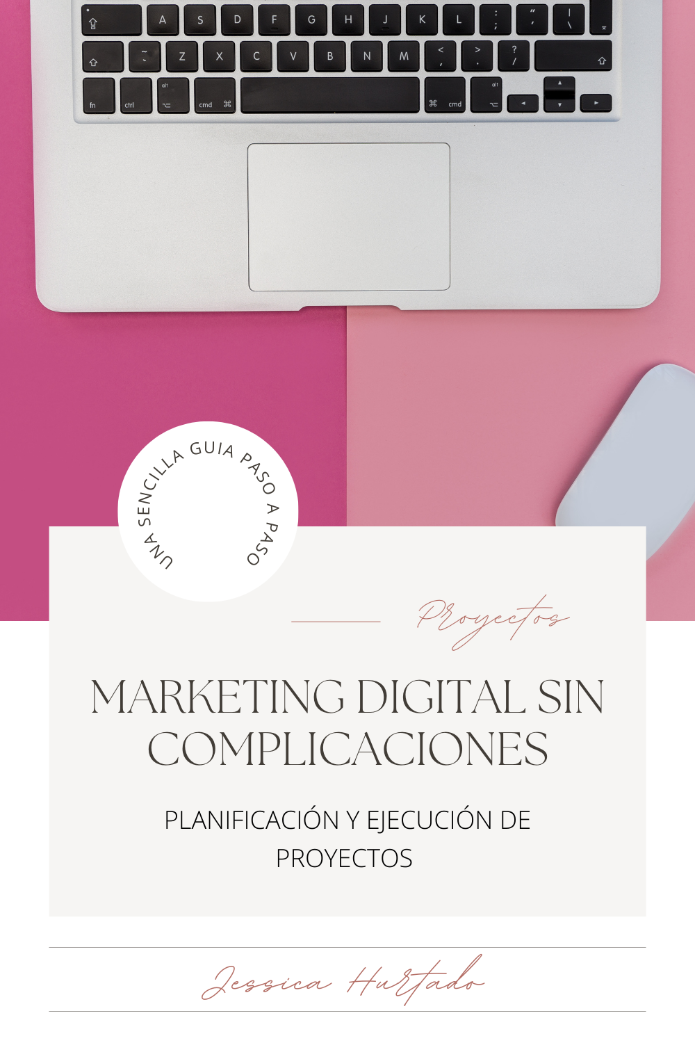 MARKETING DIGITAL SIN COMPLICACIONES PLANIFICACIÓN Y EJECUCIÓN DE PROYECTOS