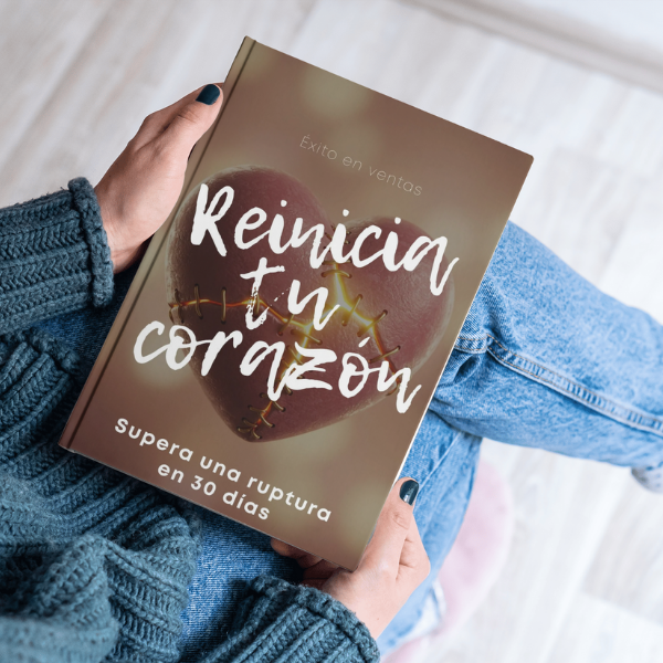 REINICIA TU CORAZÓN: Supera una Ruptura en 30 Días